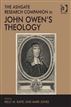 The Ashgate Research Companion to John Owen's Theology
