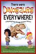 There Were Dinosaurs Everywhere!