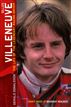 Gilles Villeneuve: The Life of the Legendary Racing Driver