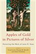 Apples of Gold in Pictures of Silver