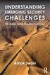Understanding Emerging Security Challenges: Threats and Opportunities