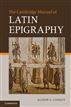 The Cambridge Manual of Latin Epigraphy