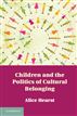 Children and the Politics of Cultural Belonging