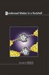 Condensed Matter in a Nutshell