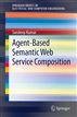 Agent-Based Semantic Web Service Composition