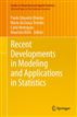 Recent Developments in Modeling and Applications in Statistics