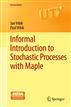 Informal Introduction to Stochastic Processes with Maple