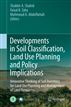 Developments in Soil Classification, Land Use Planning and Policy Implications