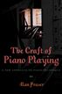 The Craft of Piano Playing
