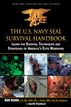 U.S. Navy SEAL Survival Handbook