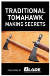 Traditional Tomahawk Making Secrets