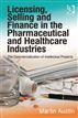 Licensing, Selling and Finance in the Pharmaceutical and Healthcare Industries