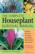 The Complete Houseplant Survival Manual