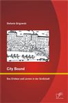 City Bound: Das Erleben und Lernen in der Grostadt