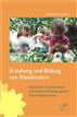 Erziehung und Bildung von Kleinkindern: Historische Entwicklungen und elementarpädagogische Handlungskonzepte