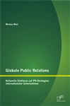 Globale Public Relations: Kulturelle Einflsse auf PR-Strategien internationaler Unternehmen