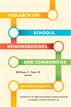 Research on Schools, Neighborhoods and Communities