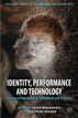 Identity, Performance and Technology