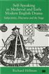 Self-Speaking in Medieval and Early Modern English Drama