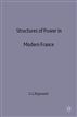 Structures of Power in Modern France