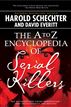 The A to Z Encyclopedia of Serial Killers