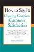 How to Say it: Creating Complete Customer Satisfaction