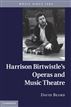 Harrison Birtwistle's Operas and Music Theatre