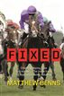 Fixed: Cheating, Doping, Rape and Murder ? The Inside Track on Australia?s Racing Industry