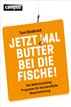 Jetzt mal Butter bei die Fische!