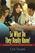 So What Do They Really Know?