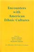 Encounters with American Ethnic Cultures
