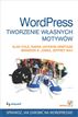 Wordpress. Tworzenie w?asnych motywów