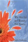 Why Men Fart and Women Pick Flowers