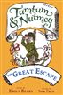 Tumtum & Nutmeg: The Great Escape