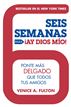 Seis Semanas Para !Ay Dios Mio!
