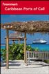 Frommer's Caribbean Ports of Call