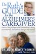 Dr. Ruth's Guide for the Alzheimer's Caregiver