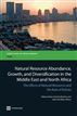 Natural Resource Abundance, Growth, and Diversification in the Middle East and North Africa