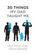 30 Things My Dad Taught Me