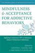 Mindfulness and Acceptance for Addictive Behaviors