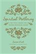 Spiritual Mothering (Foreword by George Grant)