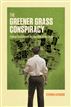 The Greener Grass Conspiracy