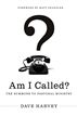 Am I Called? (Foreword by Matt Chandler)