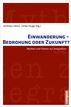 Einwanderung - Bedrohung oder Zukunft?