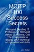 MCITP 100 Success Secrets - Microsoft Certified IT Professional 100 Most Asked Questions, Get The Credentials to display your technical and professional skills