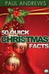 50 Quick Christmas Facts