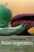 A Cook's Guide to Asian Vegetables