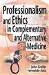 Professionalism and Ethics in Complementary and Alternative Medicine