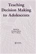 Teaching Decision Making To Adolescents
