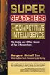 Super Searchers on Competitive Intelligence
